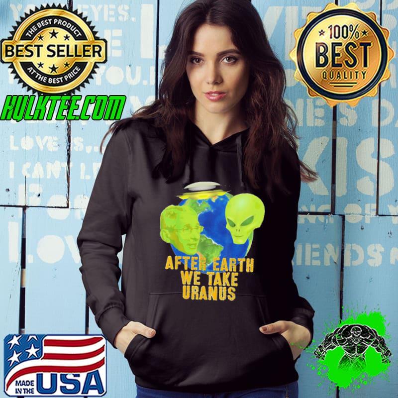 Funny Fauci Alien UFO After Earth We Take Uranus Unisex T-Shirt