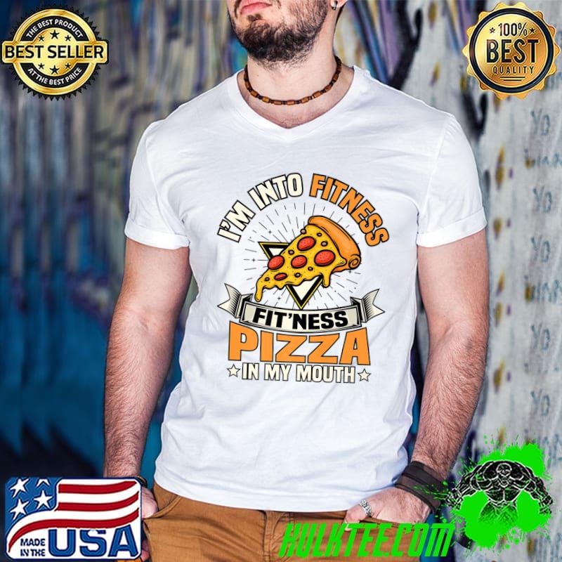 Funny Foodie Food Meme I'm Into Fitness Pizza In My Mouth Premium T-Shirt