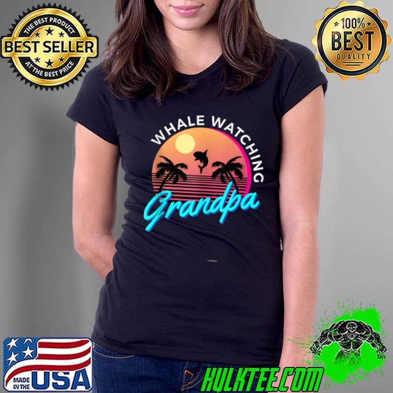 Funny Funny Whale Watching Grandpa Ocean Water Marine Biology Orca Tank Top Ladies Tee Funny Funny Whale Watching Grandpa Ocean Water Marine Biology Orca Tank Top Ladies Tee