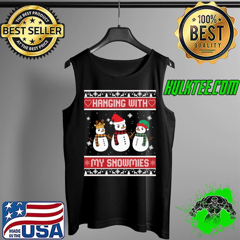 Funny Hanging With My Snowmies Funny Snowman Ugly Christmas T- Tank Top Funny Hanging With My Snowmies Funny Snowman Ugly Christmas T- Tank Top