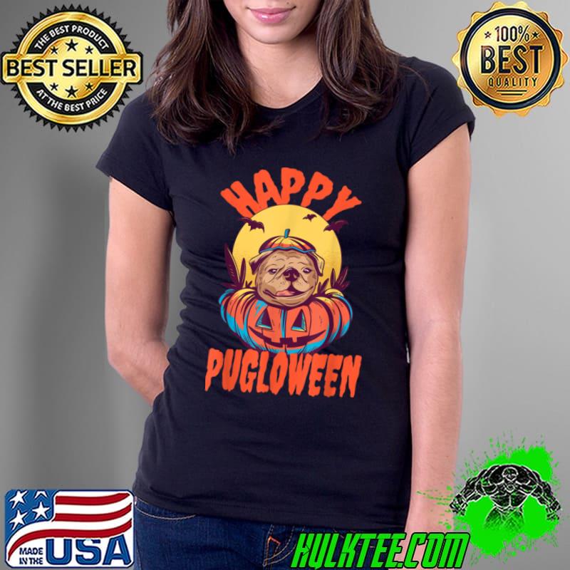 Funny Happy Pugloween Funny Halloween Pug Dog T Shirt Ladies Tee Funny Happy Pugloween Funny Halloween Pug Dog T Shirt Ladies Tee