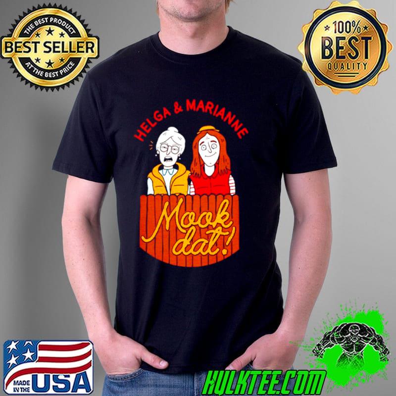 Funny Helga and marianne mook dat Unisex Funny Helga and marianne mook dat Unisex