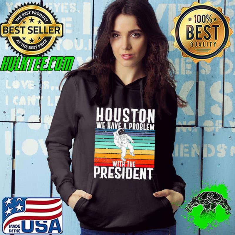 Funny Houston We Have A Problem With The President Anti Biden Vintage Unisex T-Shirt