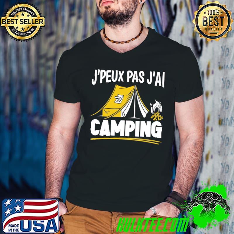 Funny J'Peux Pas J'Ai Camping shirt