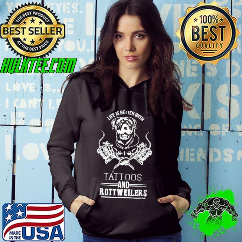 Funny Life Is Better With Tattoos And Rottweilers Shirt