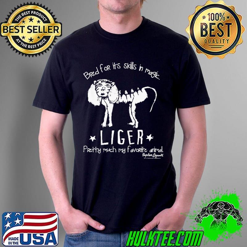 Funny Liger Napoleon Dynamite Bred For Its Skills In Magic Pretty Muc My Favorite Animal Shirt Unisex Funny Liger Napoleon Dynamite Bred For Its Skills In Magic Pretty Muc My Favorite Animal Shirt Unisex