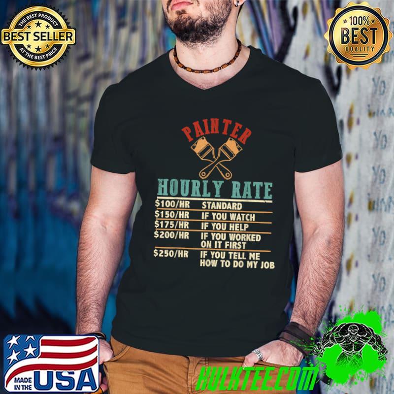 Funny Painter Hourly Rate Artists Co-Workers Vintage T-Shirt Guys V Neck Funny Painter Hourly Rate Artists Co-Workers Vintage T-Shirt Guys V Neck