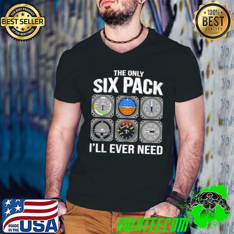 Funny Pilot The Only Six pack ill ever need shirt