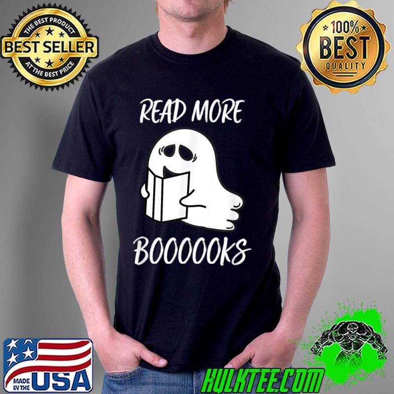 Funny Read more boooooks Funny Ghost Read book Halloween Boo T Shirt Unisex Funny Read more boooooks Funny Ghost Read book Halloween Boo T Shirt Unisex