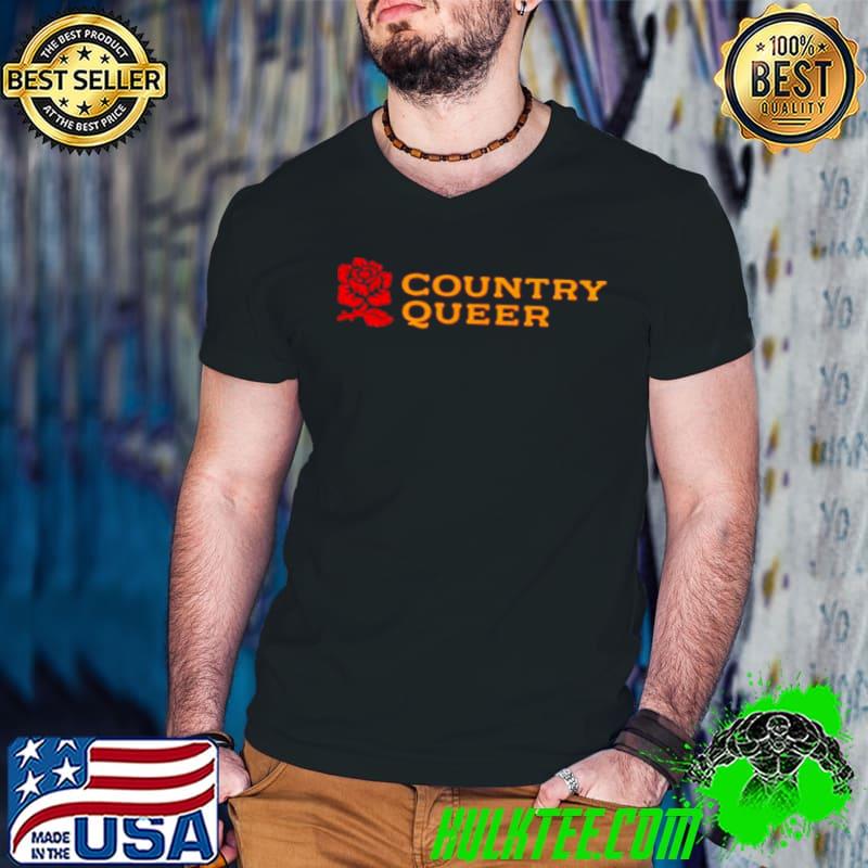 Funny Rose country queer shirt