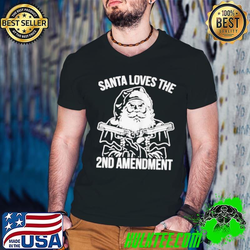 Funny Santa loves the 2nd amendment shirt