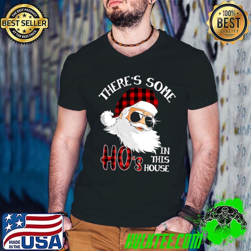 Funny There's Some Ho's In This House Funny Christmas Santa T-shirt