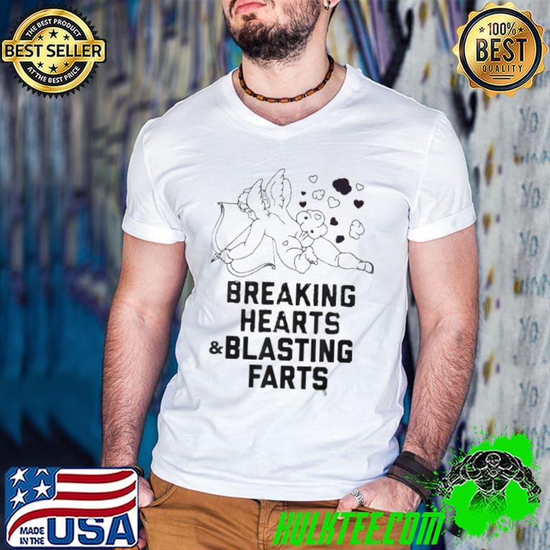 Funny Valentines breaking hearts and blasting farts shirt