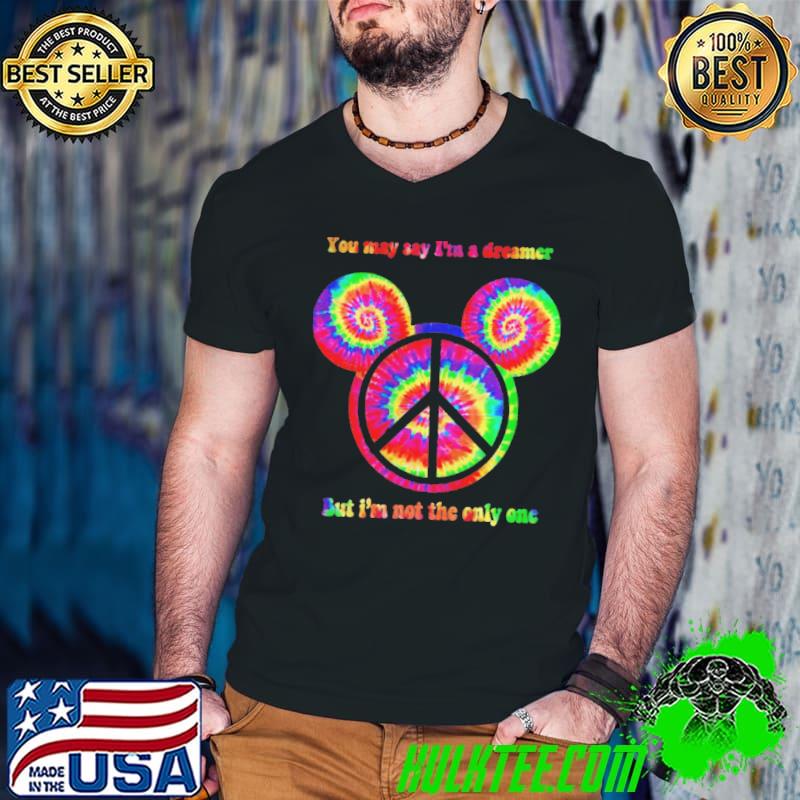 Funny You May Say I’m A Dreamer But I’m Not The Only One Shirt