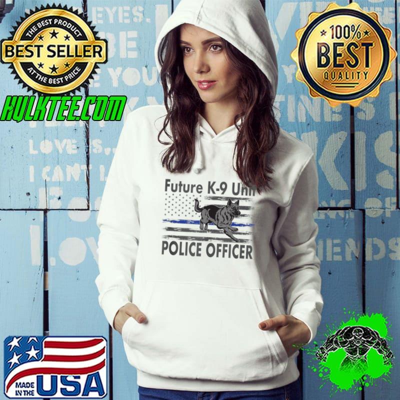 Future K-9 Unit Police Officer - Proud Law Enforcement T-shirt