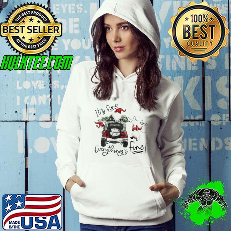 Gnomes It’s Fine I’m Fine Everything Is Fine Pharmacy Tech Christmas Sweater Shirt