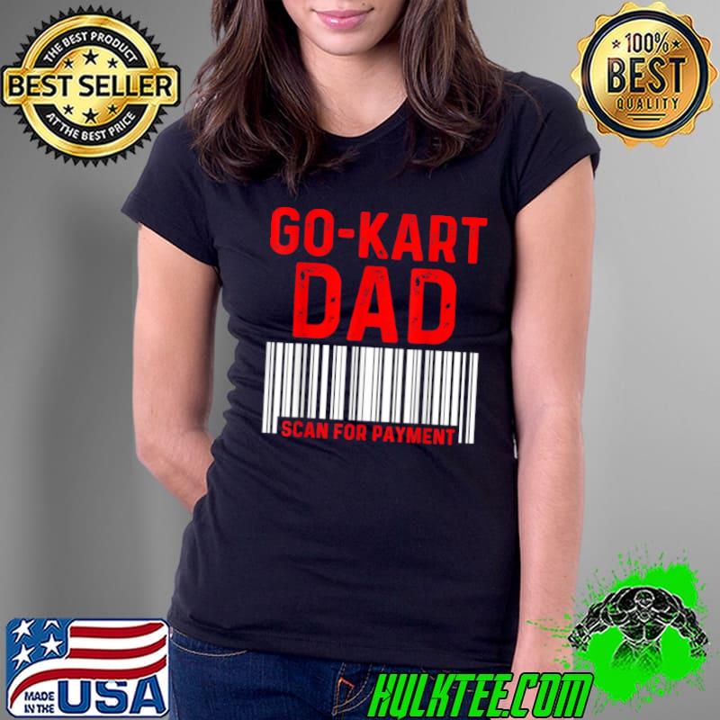 Go Kart Racing Karting Go Cart Racer T Shirt Ladies Tee Go Kart Racing Karting Go Cart Racer T Shirt Ladies Tee