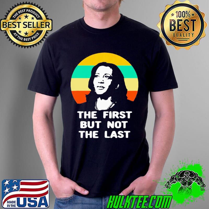 good-the-first-but-not-the-last-vintage-kamala-harris-vp- Unisex good-the-first-but-not-the-last-vintage-kamala-harris-vp- Unisex