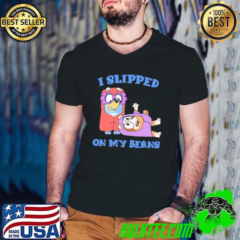 Grannies I Slipped On My Beans Shirt
