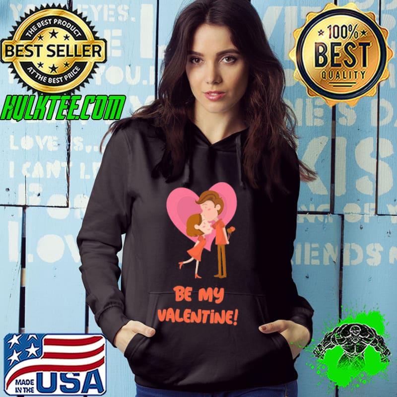 HAPPY BE MY VALENTINE HAPPY COUPLE VALENTINES DAY T-SHIRT Hoodie HAPPY BE MY VALENTINE HAPPY COUPLE VALENTINES DAY T-SHIRT Hoodie