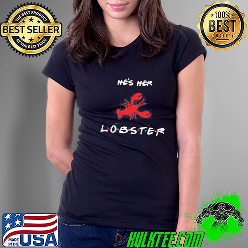 He’s Her Lobster Friends Font Valentine Husband Gift Unisex Sweat Ladies Tee He’s Her Lobster Friends Font Valentine Husband Gift Unisex Sweat Ladies Tee