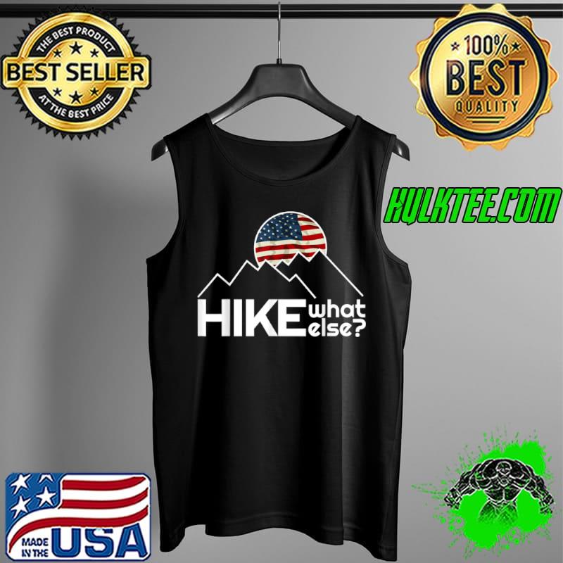 Hiking Motivation Climbing Outdoor Camping Hiking More T Shirt Tank Top Hiking Motivation Climbing Outdoor Camping Hiking More T Shirt Tank Top