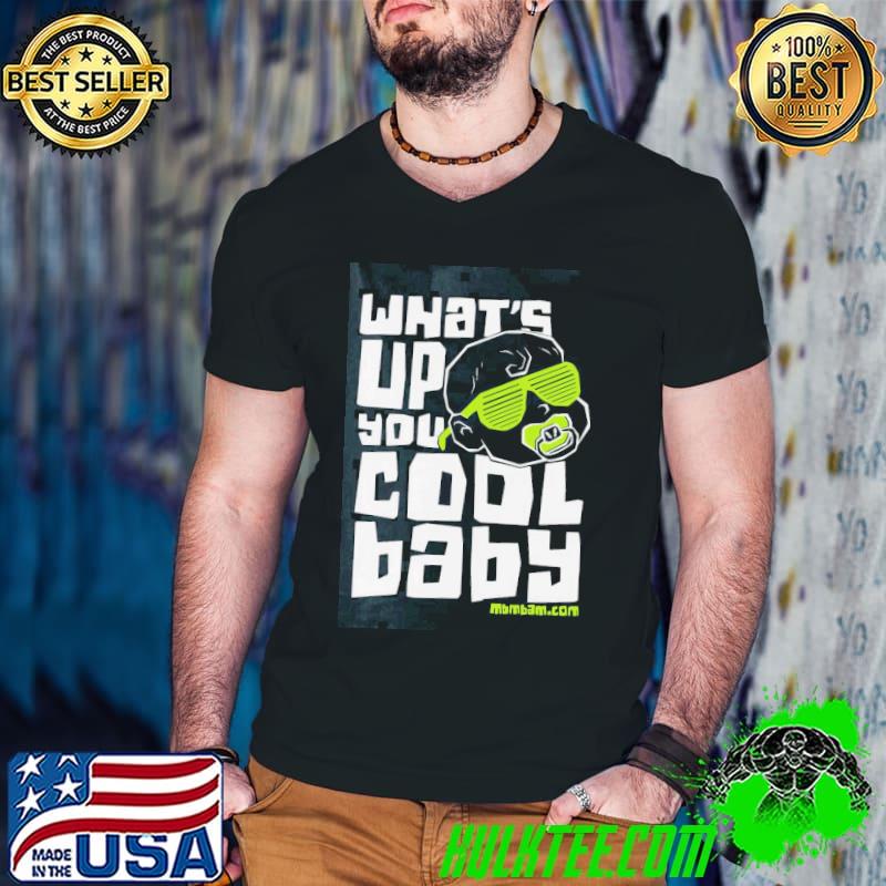 Hot Mcelroy Brothers Merch Mbmbam Merch What’s Up You Cool Baby Shirt