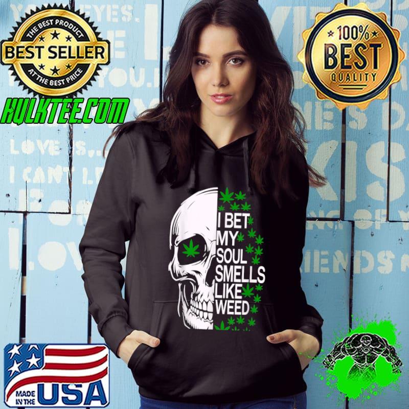 I Bet My Soul Smells Like Weed Skull Marijuana Cannabis Pot T-Shirt