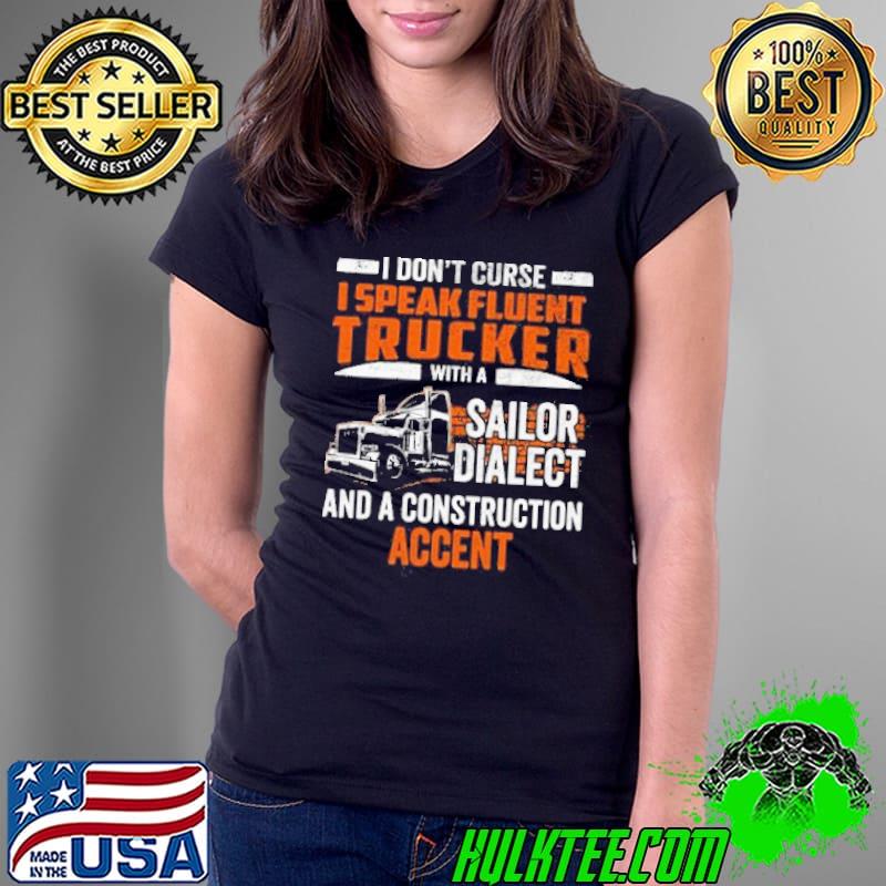 I Don’t Curse I Speak Fluent Trucker Shirt Ladies Tee I Don’t Curse I Speak Fluent Trucker Shirt Ladies Tee