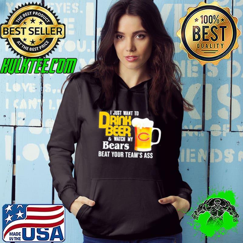 I just want to drink beer and watch bears Football team shirt
