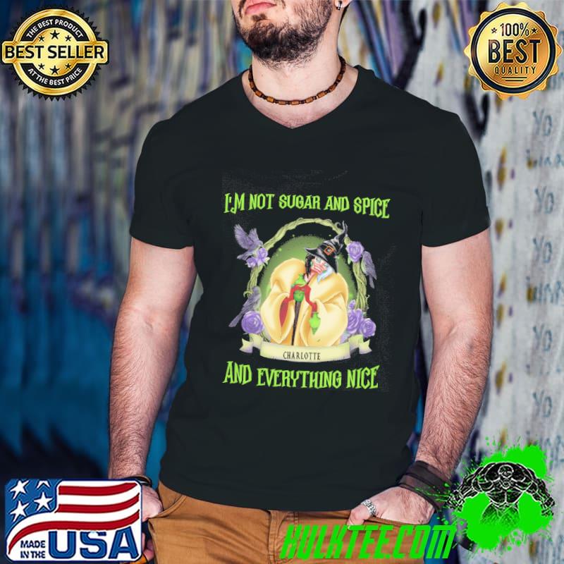 Im not sugar and spice charlotte and everything nice CRUELLA shirt Im not sugar and spice charlotte and everything nice CRUELLA shirt