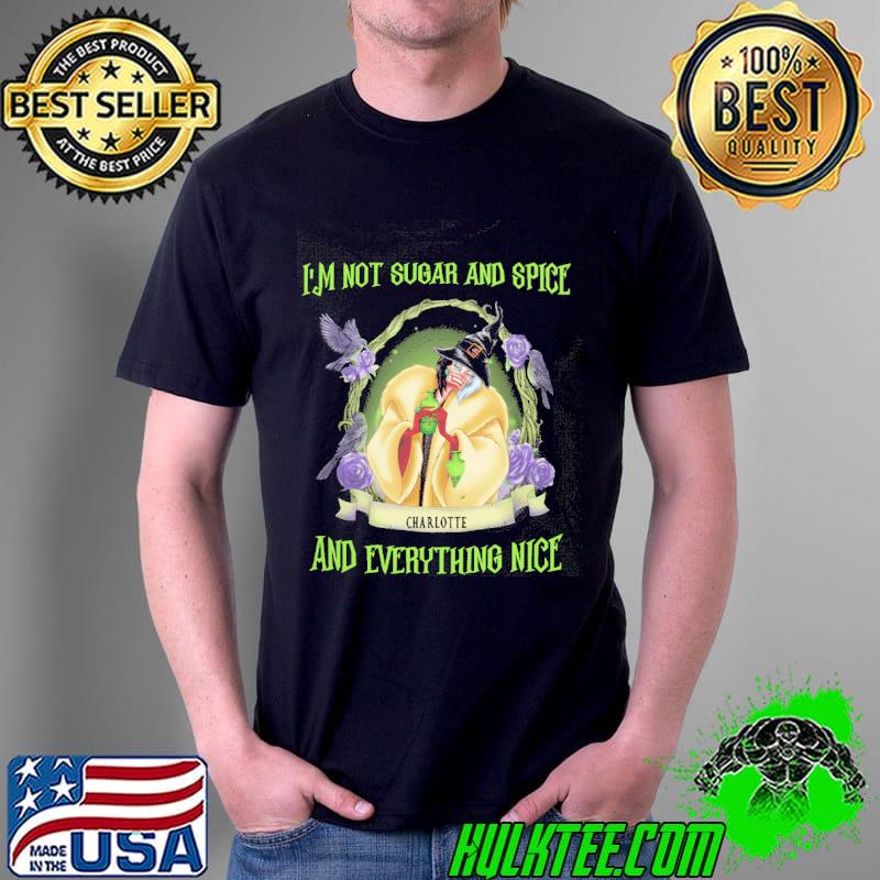 Im not sugar and spice charlotte and everything nice CRUELLA Unisex Im not sugar and spice charlotte and everything nice CRUELLA Unisex