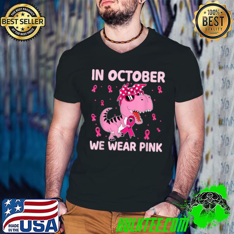 In October We Wear Pink Breast Cancer Trex Dino Kids Toddler T Shirt