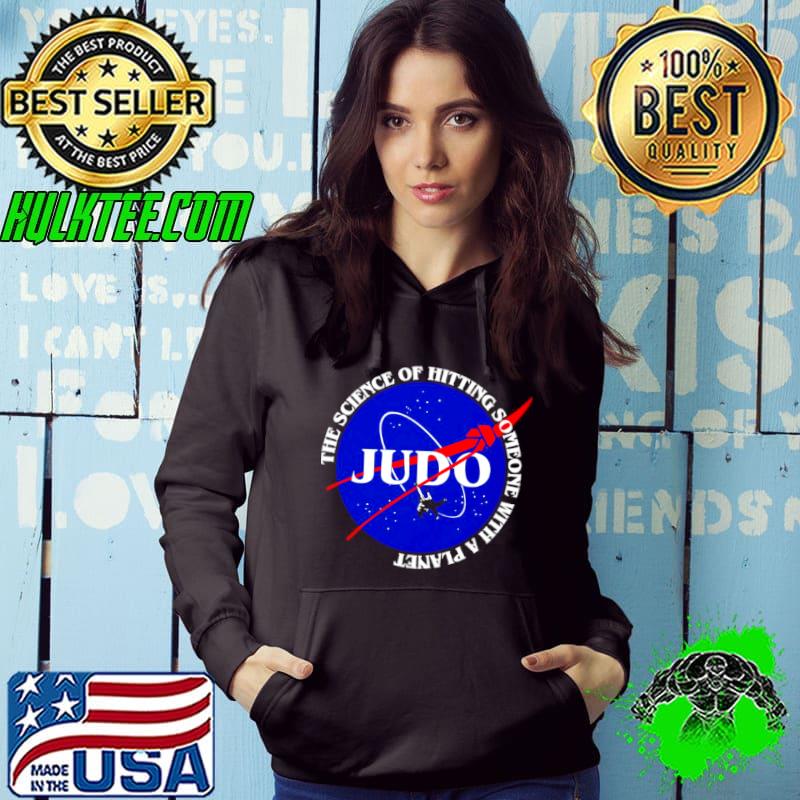 Judo The Science Of Hitting Someone With A Planet T shirt