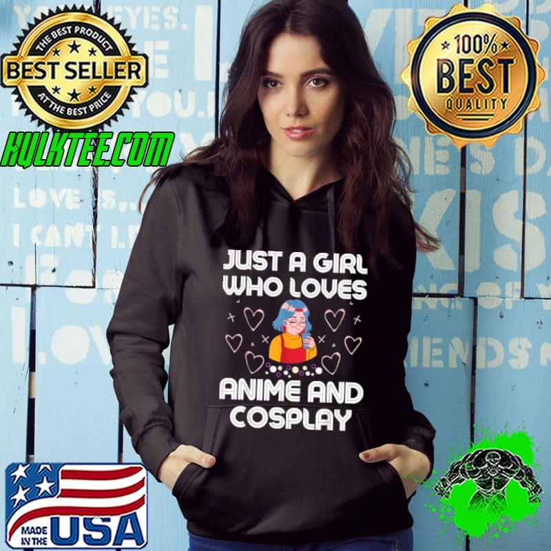 Just A Girl Who Loves Anime And Cosplayn Girls Shirt