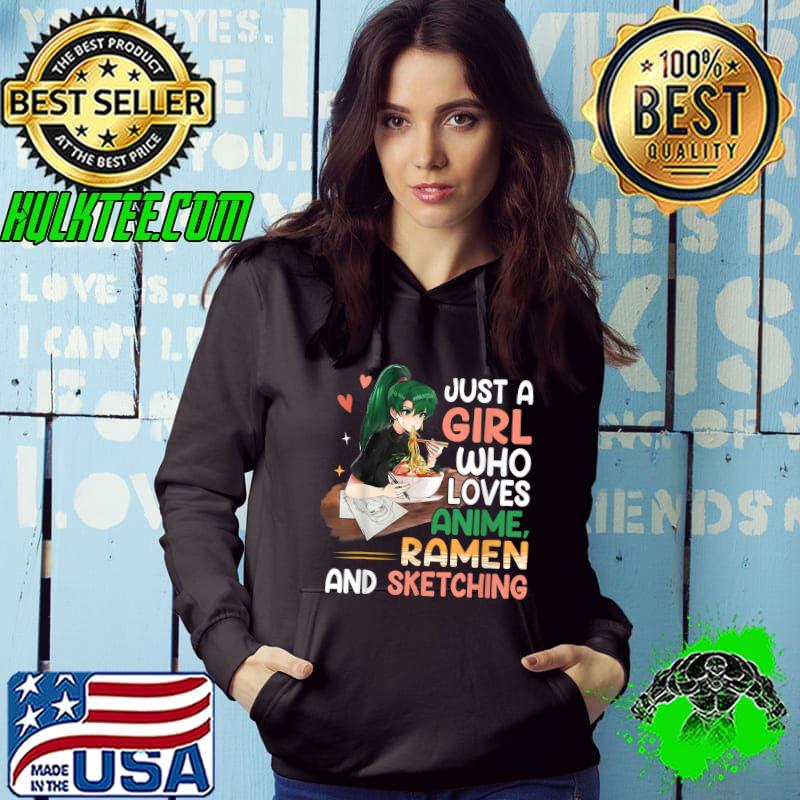 Just A Girl Who Loves Anime Ramen And Sketching Girls Teens T-Shirt