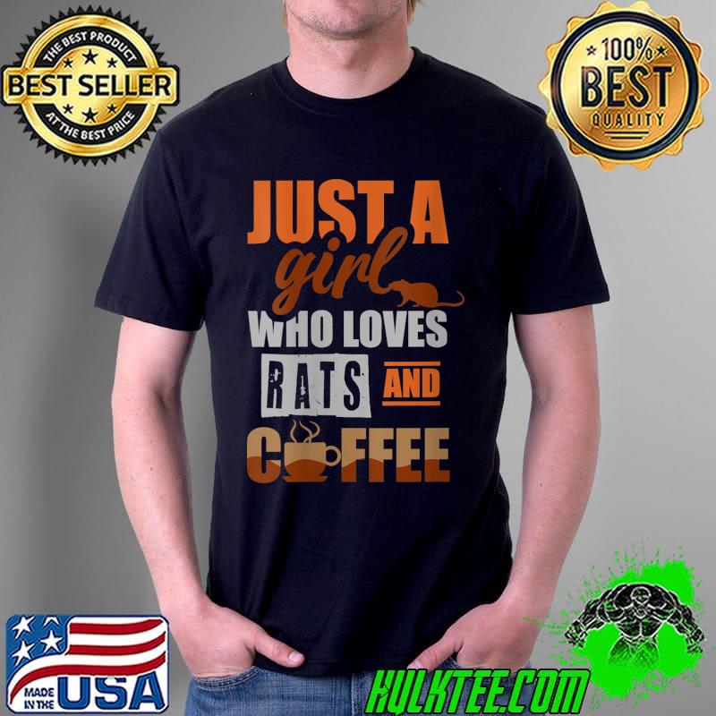 Just a girl who loves rats and coffee T- Unisex Just a girl who loves rats and coffee T- Unisex