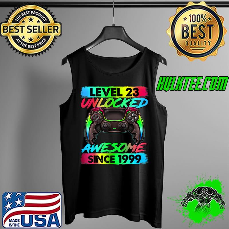 Level 23 Unlocked Awesome Since 1999 23rd Birthday Gaming T Shirt Tank Top Level 23 Unlocked Awesome Since 1999 23rd Birthday Gaming T Shirt Tank Top