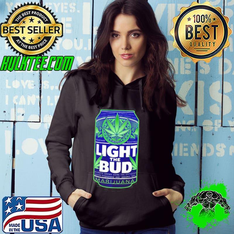 Light the bud funny marijuana weed pot beer can shirt