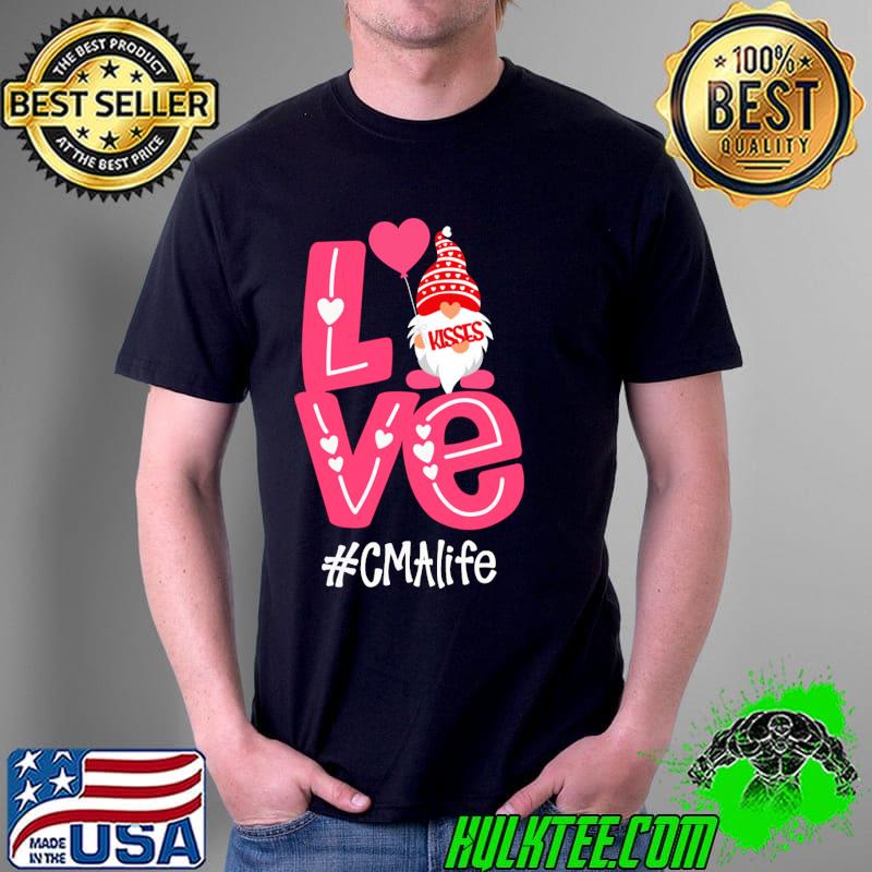 Love Gnomies CMA Life Shirt Unisex Love Gnomies CMA Life Shirt Unisex