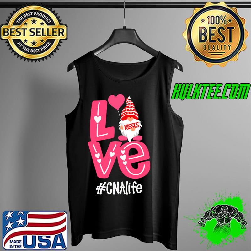 Love Gnomies CNA Life Shirt Tank Top Love Gnomies CNA Life Shirt Tank Top