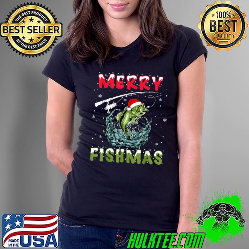 Merry Christmas Fishmas Funny Fish Fishing Rod Santa Hat T-Shirt Ladies Tee Merry Christmas Fishmas Funny Fish Fishing Rod Santa Hat T-Shirt Ladies Tee
