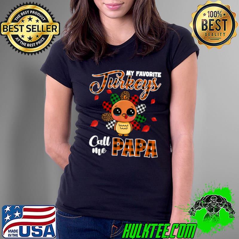 My Favorite Turkeys Call Me Papa Leopard Plaid Turkey Family T Shirt Ladies Tee My Favorite Turkeys Call Me Papa Leopard Plaid Turkey Family T Shirt Ladies Tee