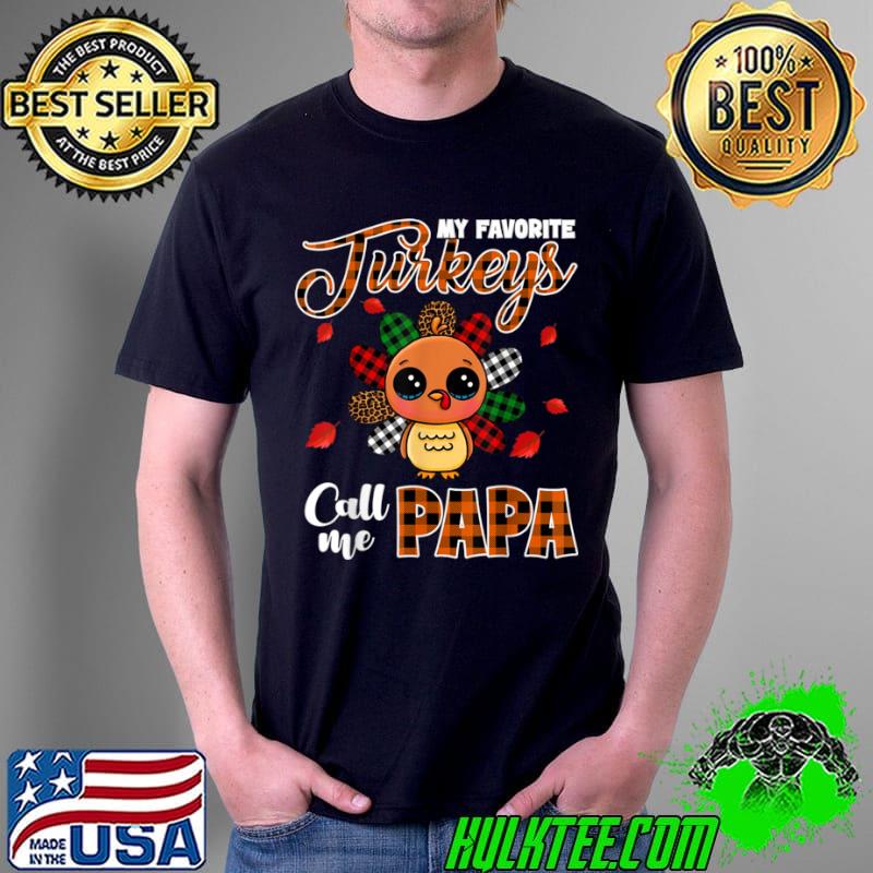 My Favorite Turkeys Call Me Papa Leopard Plaid Turkey Family T Shirt Unisex My Favorite Turkeys Call Me Papa Leopard Plaid Turkey Family T Shirt Unisex
