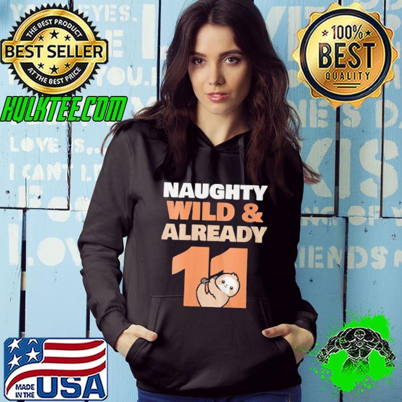 Naughty wild and already 11 birthday sloth shirt