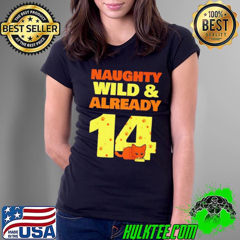 Naughty wild and already 14 birthday cat Ladies Tee Naughty wild and already 14 birthday cat Ladies Tee