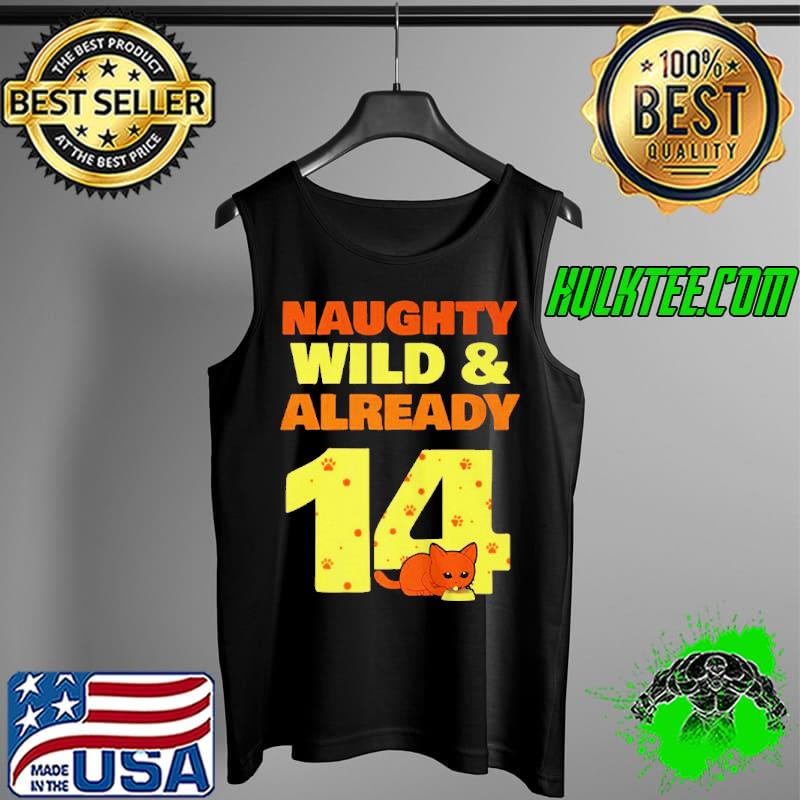Naughty wild and already 14 birthday cat Tank Top Naughty wild and already 14 birthday cat Tank Top