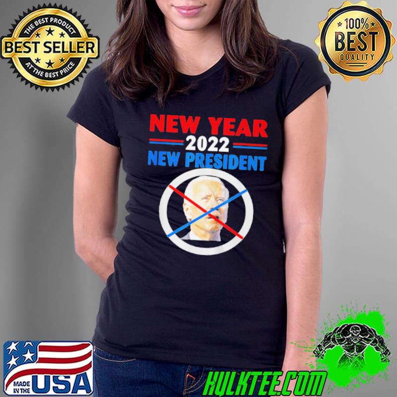 New year 2022 us flag new president antI Joe Biden Ladies Tee New year 2022 us flag new president antI Joe Biden Ladies Tee