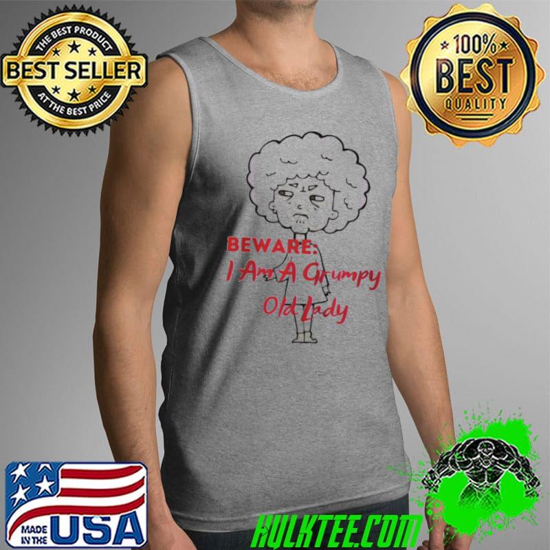 Nice Beware I am a grumpy old lady Tank Top Nice Beware I am a grumpy old lady Tank Top