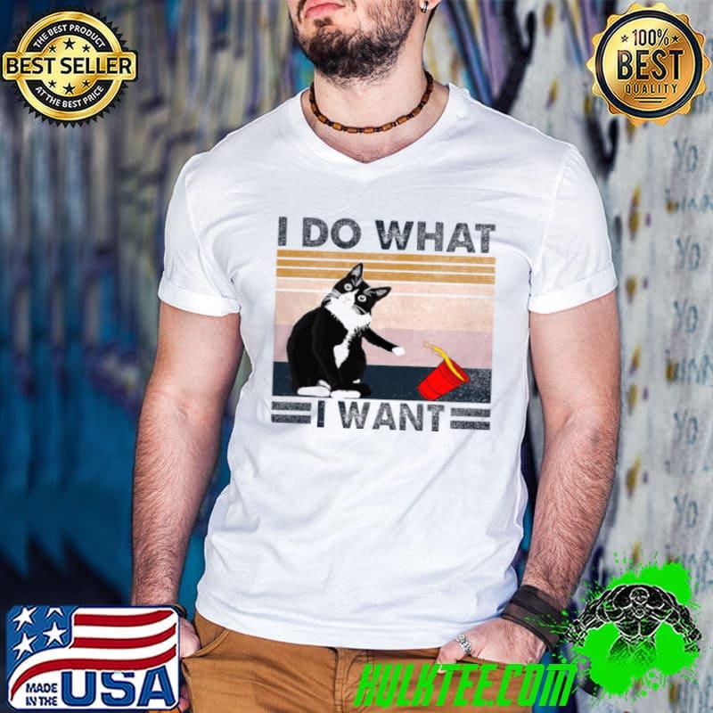 Nice Black cat I what I want shirt